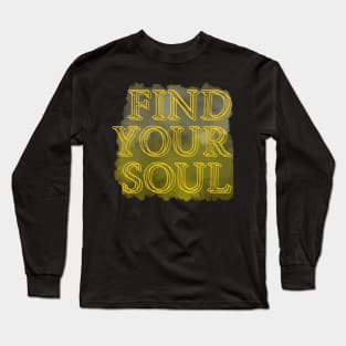 Find Your Soul Long Sleeve T-Shirt
